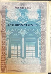 SINTRA. 3 OBRAS: ESTUDOS SINTRENSES Vol.I (ao volume III). 2000; O FORAL DE SINTRA (1154). Sua originalidade e sua expressão comunitária. 1976 e O PAÇO REAL DE SINTRA. Novos subsídios para a sua história. 1980.